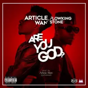 Article Wan - Are You God (Prod By Article Wan)  ft. FlowKing Stone